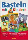 Basteln mit Kindern. Mit Schritt-für-Schritt-Anleitungen und Schnittmusterzeichnungen bei Amazon kaufen