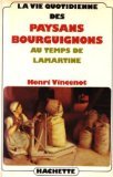 La  vie quotidienne des paysans Bourguignons au temps de Lamartine