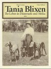 Tania Blixen. Ihr Leben in Dänemark und Afrika