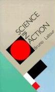 Science in Action: How to Follow Scientists and Engineers through Society