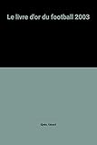 Le livre d'or du football 2003