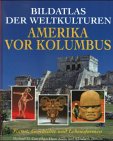 Download Bildatlas der Weltkulturen, Amerika vor Kolumbus Download Bildatlas der Weltkulturen, Amerika vor Kolumbus