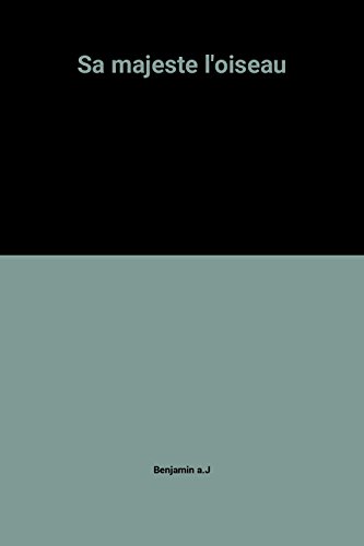 couverture de : Sa Majest&eacute; l'oiseau