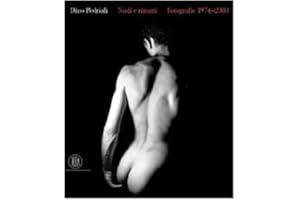 Dino Pedriali. Nudi e ritratti. Fotografie 1974-2003. Ediz. italiana e inglese