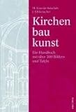 Kirchenbaukunst. Ein Handbuch mit über 300 Bildern und Tafeln by