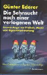Download Die Sehnsucht nach einer verlogenen Welt: Unsere Angst vor Freiheit, Markt und Eigenverantwortung Über Gutmenschen und andere Scheinheilige Download Die Sehnsucht nach einer verlogenen Welt: Unsere Angst vor Freiheit, Markt und Eigenverantwortung Über Gutmenschen und andere Scheinheilige