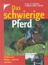 Download Das schwierige Pferd: Probleme mit Pferden - erkennen und lösen Download Das schwierige Pferd: Probleme mit Pferden - erkennen und lösen