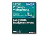 MCSE-Prüfungsvorbereitung, m. CD-ROMs, Microsoft SQL Server 7.0 Datenbankimplementierung, m. CD-ROM by