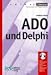 ADO und Delphi, m. CD-ROM by 