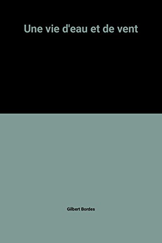couverture de : une vie d'eau et de vent