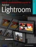 Digital Photographer's Guide To Adobe Photoshop Lightroom (A Lark Photography Book)