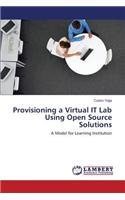 Provisioning a Virtual IT Lab Using Open Source Solutions