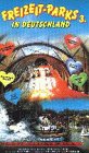 Preisvergleich Produktbild Freizeit-Parks in Deutschland 3 [VHS]