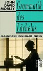 Grammatik des Lächelns. Japanische Innenansichten. by 
