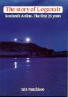 Image de The Story of Loganair: Scotland's Airline - the First 25 Years