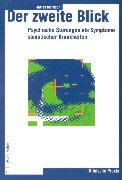 Download Der zweite Blick: Psychische Störungen als Symptome somatischer Krankheiten Download Der zweite Blick: Psychische Störungen als Symptome somatischer Krankheiten