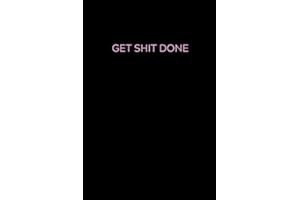 Get Shit Done: Funny Motivational Gift Notebook, Journal, Diary (Soft Cover, 100 Pages, Wide Blank Lined, 6 x 9)