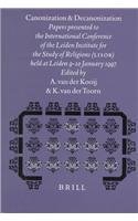 Canonization and Decanonization: Papers Presented to the International Conference of the Leiden Institute for the Study of Religions (Lisor) Held at ... Leiden 9-10 January 1997 (Numen Book Series)