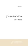 Image de J'ai failli t'offrir une rose (FICTION)
