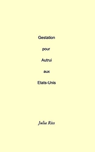 Download La Gestation Pour Autrui Et Le Don d'Ovocytes Aux Etats-Unis En 100 Questions Download La Gestation Pour Autrui Et Le Don d'Ovocytes Aux Etats-Unis En 100 Questions