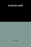 Le dernier certif