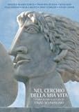 Image de Nel cerchio della mia vita. Storia di una scultura di Enzo Sciavolino. Ediz. italiana e inglese