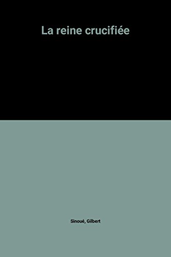 couverture de : La Reine crucifi&eacute;e