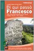 Di qui passò Francesco. 350 chilometri a piedi tra La Verna, Gubbio, Assisi... fino a Rieti