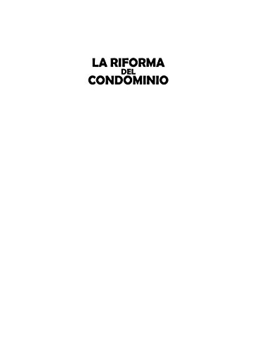Download La riforma del condominio: Guida a tutte le novità della legge 220/2012 - Amministrazione. Assemblea. Parti comuni. Spese. Controversie Download La riforma del condominio: Guida a tutte le novità della legge 220/2012 - Amministrazione. Assemblea. Parti comuni. Spese. Controversie