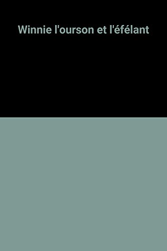 couverture de : Winnie l'ourson et l'&eacute;f&eacute;lant
