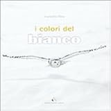 Image de I colori del bianco. Ediz. multilingue