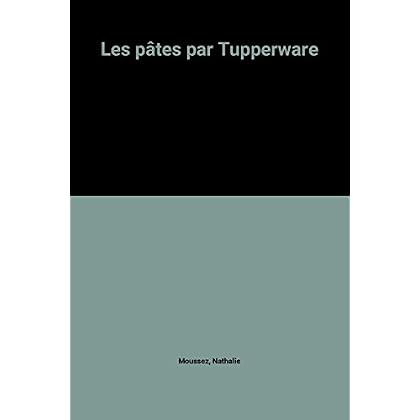 Les pâtes par Tupperware Les pâtes par Tupperware