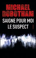 couverture de : Saigne pour moi ; Le suspect