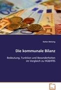 Die kommunale Bilanz: Bedeutung, Funktion und Besonderheiten im Vergleich zu HGB/IFRS