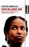 Ich klage an: PlÃ¤doyer fÃ¼r die Befreiung der moslemischen Frauen by Ayaan Hirsi Ali (2005-08-05) by 
