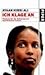 Ich klage an: PlÃ¤doyer fÃ¼r die Befreiung der moslemischen Frauen by Ayaan Hirsi Ali (2005-08-05) by 