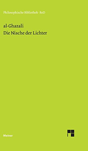 Die Nische der Lichter: Miskat al-anwar (Philosophische Bibliothek)