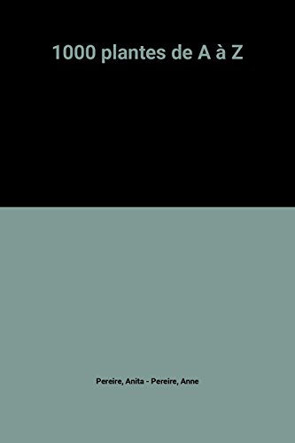 couverture de : 1000 plantes de A &agrave; Z