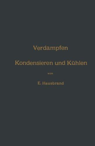 Verdampfen, Kondensieren und Kühlen: Erklärungen, Formeln und Tabellen für den praktischen Gebrauch