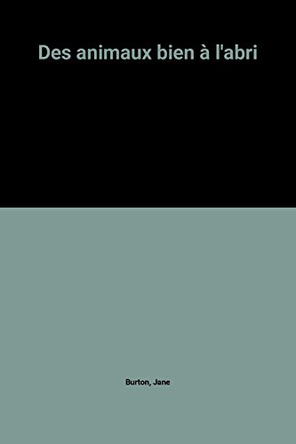 couverture de : Les animaux bien &agrave; l'abri