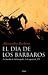 El día de los bárbaros: Adrianópolis, 9 de agosto de 378 (Grandes Batallas) - Alessandro Barbero