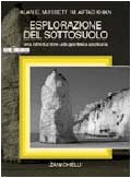 Esplorazione del sottosuolo. Una introduzione alla geofisica applicata Esplorazione del sottosuolo. Una introduzione alla geofisica applicata