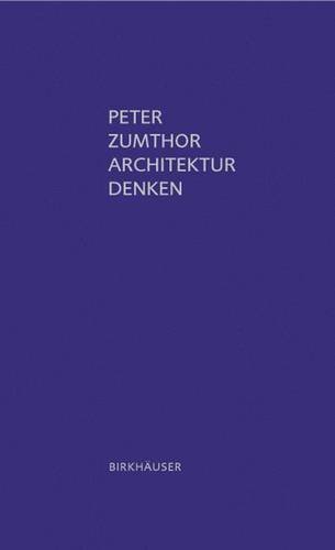 Architektur denken by Peter Zumthor (2006-03-17)