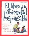 Image de El libro de la paternidad responsable / the Book of Responsible Parenthood: Consejos para resolver situaciones conflictivas de la vida familiar