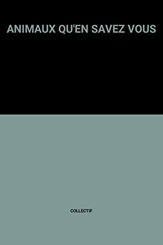 couverture de : Les animaux, qu'en savez-vous?