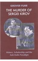 The Murder of Sergei Kirov: History, Scholarship and the Anti-Stalin Paradigm livre
