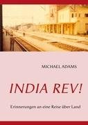 Download India Rev!: Erinnerungen an eine Fahrt über Land Download India Rev!: Erinnerungen an eine Fahrt über Land