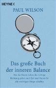 Download Das große Buch der inneren Balance: Wie Sie Ihrem Leben die richtige Richtung geben und Zeit und Raum für alle wichtigen Dinge schaffen Download Das große Buch der inneren Balance: Wie Sie Ihrem Leben die richtige Richtung geben und Zeit und Raum für alle wichtigen Dinge schaffen