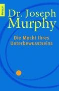 Die Macht Ihres Unterbewusstseins by Dr. Joseph Murphy (2008-02-01)