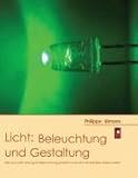 Image de Licht: Beleuchtung und Gestaltung: Wie aus Licht eine gute Beleuchtung entsteht und was wi